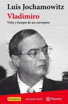 Libro: VLADIMIRO VIDA Y TIEMPO DE UN CORRUPTOR - Museo Librería Génesis Perú