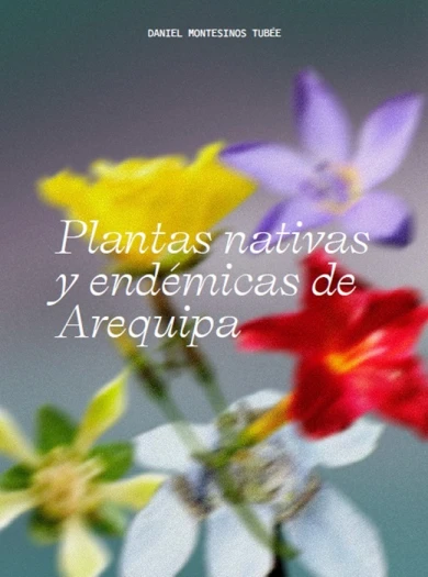 Libro: PLANTAS NATIVAS Y ENDEMICAS DE AREQUIPA - Museo Librería Génesis Perú