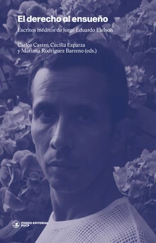 Libro: EL DERECHO AL ENSUEÑO: ESCRITOS INEDITOS DE JORGE EDUARDO EIELSON - Museo Librería Génesis Perú