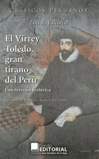 Libro: EL VIRREY TOLEDO GRAN TIRANO DEL PERU - Museo Librería Génesis Perú