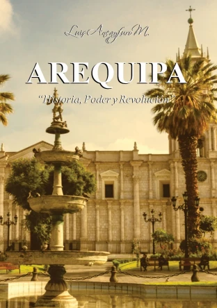 Libro: AREQUIPA: HISTORIA, PODER Y REVOLUCION - Museo Librería Génesis Perú
