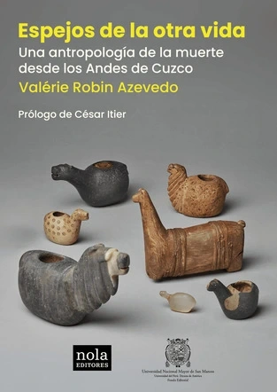 Libro: ESPEJOS DE LA OTRA VIDA: UNA ANTROPOLOGIA DE LA MUERTE DESDE LOS ANDES - Museo Librería Génesis Perú