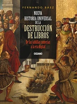 Libro: NUEVA HISTORIA UNIVERSAL DE LA DESTRUCCION DE LIBROS - Museo Librería Génesis Perú