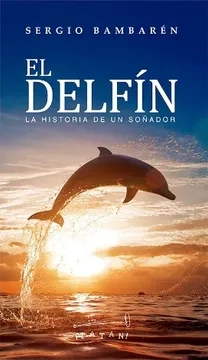 Libro: EL DELFIN HISTORIA DE UN SOÑADOR - Museo Librería Génesis Perú