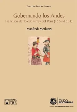 Libro: GOBERNANDO LOS ANDES: FRANCISCO DE TOLEDO VIRREY DEL PERU - Museo Librería Génesis Perú