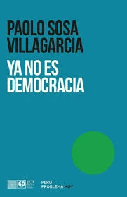 Libro: YA NO ES DEMOCRACIA: EL FINAL DE UN SISTEMA POLITICO ROTO - Museo Librería Génesis Perú