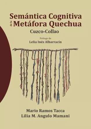 Libro: SEMANTICA COGNITIVA DE LA METAFORA QUECHUA - Museo Librería Génesis Perú
