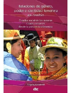 Libro: RELACIONES DE GENERO, PODER E IDENTIDAD FEMENINA EN CAMBIO - Museo Librería Génesis Perú