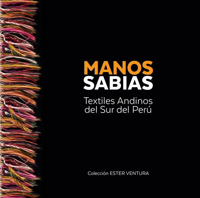 Libro: MANOS SABIAS: TEXTILES ANDINOS DEL SUR DEL PERU - Museo Librería Génesis Perú