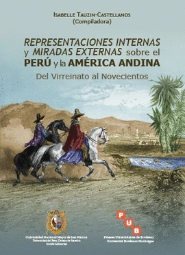 Libro: REPRESENTACIONES INTERNAS Y MIRADAS EXTERNAS SOBRE EL PERU Y LA AMERICA ANDINA - Museo Librería Génesis Perú