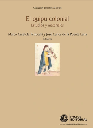 Libro: EL QUIPU COLONIAL ESTUDIOS Y MATERIALES - Museo Librería Génesis Perú