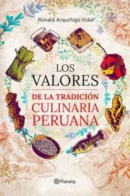 Libro: LOS VALORES DE LA TRADICION CULINARIA PERUANA - Museo Librería Génesis Perú