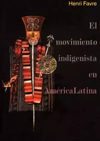 Libro: EL MOVIMIENTO INDIGENISTA EN AMERICA LATINA - Museo Librería Génesis Perú