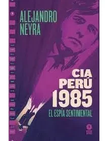 Libro: CIA PERU 1985 EL ESPIA SENTIMETAL - Museo Librería Génesis Perú