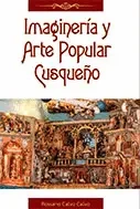 Libro: IMAGINERIA Y ARTE POPULAR CUSQUEÑO - Museo Librería Génesis Perú