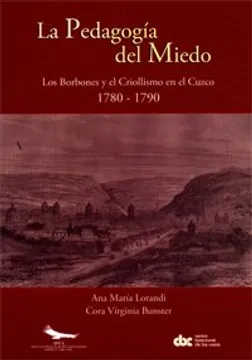 Libro: LA PEDAGOGIA DEL MIEDO LOS BORBONES Y EL CRIOLLISMO - Museo Librería Génesis Perú