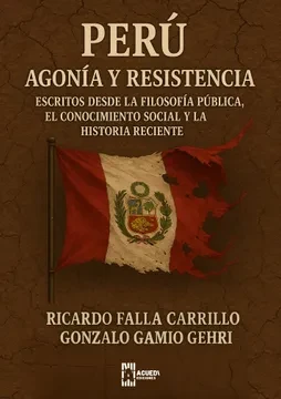 Libro: PERU: AGONIA Y RESISTENCIA. ESCRITOS DESDE LA FILOSOFIA PUBLICA, EL CONOCIMIENTO SOCIAL Y  - Museo Librería Génesis Perú