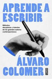 Libro: APRENDE A ESCRIBIR: METODOS, DISCIPLINAS Y TALENTOS DE LOS GRANDES AUTORES CONTEMPORANEOS - Museo Librería Génesis Perú