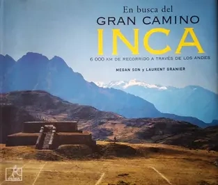 Libro: EN BUSCA DEL GRAN CAMINO INCA - Museo Librería Génesis Perú