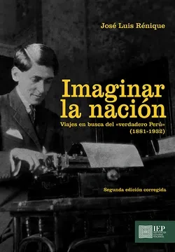 Libro: IMAGINAR LA NACION VIAJES EN BUSCA DEL VERDADERO PERU - Museo Librería Génesis Perú