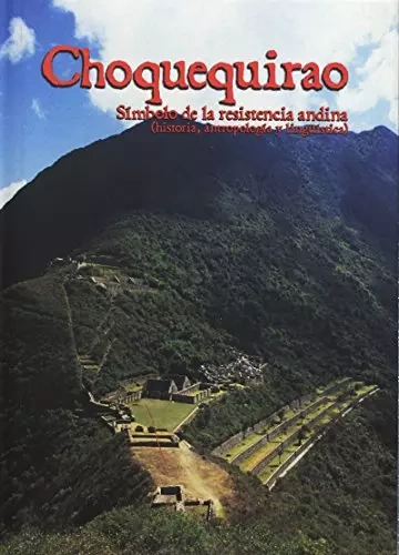 Libro: CHOQUEQUIRAO SIMBOLO DE LA RESISTENCIA ANDINA - Museo Librería Génesis Perú