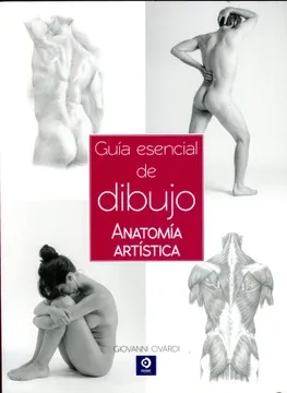 Libro: GUIA ESENCIAL DE DIBUJO ANATOMIA ARTISTICA - Museo Librería Génesis Perú