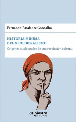 Libro: HISTORIA MINIMA DEL NEOLIBERALISMO - Museo Librería Génesis Perú
