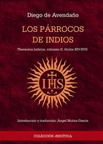Libro: LOS PARROCOS DE INDIOS: THESAURUS INDICUS, VOLUMEN II, TITULOS XIV-XVII - Museo Librería Génesis Perú