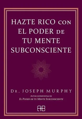 Libro: HAZTE RICO CON EL PODER DE TU MENTE SUBCONSCIENTE - Museo Librería Génesis Perú