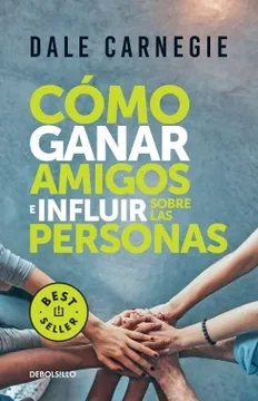 Libro: COMO GANAR AMIGOS E INFLUIR SOBRE LAS PERSONAS - MANOS - Museo Librería Génesis Perú