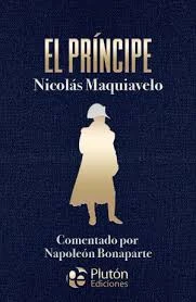 Libro: EL PRINCIPE: COMENTADO POR NAPOLEON BONAPARTE - Museo Librería Génesis Perú
