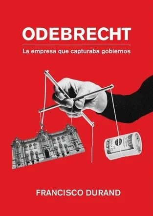 Libro: ODEBRECHT LA EMPRESA QUE CAPTURABA GOBIERNOS - Museo Librería Génesis Perú
