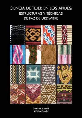 Libro: CIENCIA DE TEJER EN LOS ANDES: ESTRUCTURAS Y TECNICAS DE FAZ DE URDIMBRE - Museo Librería Génesis Perú
