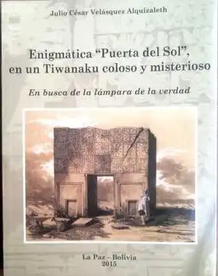 Libro: ENIGMATICA PUERTA DEL SOL EN UN TIWANAKU COLOSO Y MISTERIOSO - Museo Librería Génesis Perú