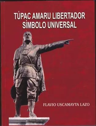 Libro: TUPAC AMARU LIBERTADOR SIMBOLO UNIVERSAL - Museo Librería Génesis Perú