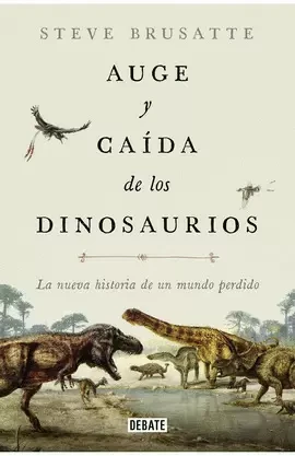 Libro: AUGE Y CAIDA DE LOS DINOSAURIOS - Museo Librería Génesis Perú