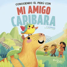 Libro: CONOCIENDO EL PERU CON MI AMIGO CAPIBARA - Museo Librería Génesis Perú