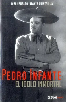 Libro: PEDRO INFANTE EL IDOLO INMORTAL - Museo Librería Génesis Perú