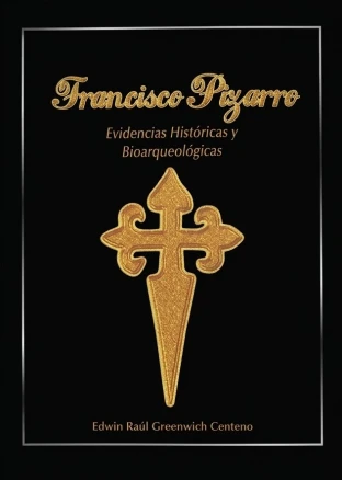 Libro: FRANCISCO PIZARRO EVIDENCIAS HISTORICAS Y BIOARQUEOLOGICAS - Museo Librería Génesis Perú