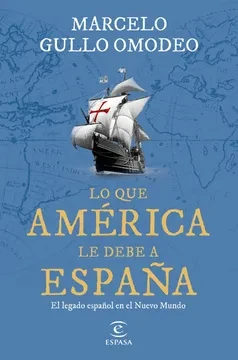 Libro: LO QUE AMERICA LE DEBE A ESPAÑA - Museo Librería Génesis Perú