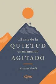 Libro: EL ARTE DE LA QUIETUD EN UN MUNDO AGITADO - Museo Librería Génesis Perú