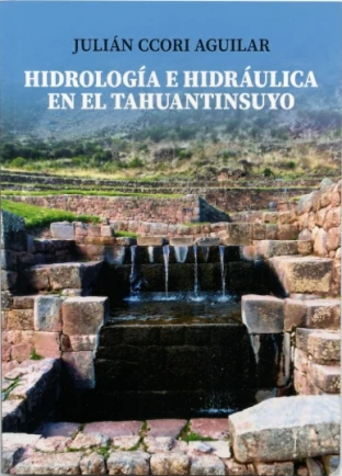 Libro: HIDROLOGIA E HIDRAULICA EN EL TAHUANTINSUYO - Disponible en Librería Génesis