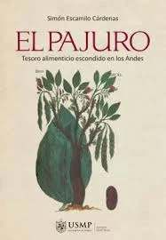 Libro: EL PAJURO: TESORO ALIMENTICIO ESCONDIDO EN LOS ANDES - Museo Librería Génesis Perú