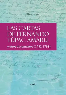 Libro: LAS CARTAS DE FERNANDO TUPAC AMARU - Museo Librería Génesis Perú