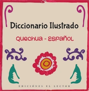 Libro: DICCIONARIO ILUSTRADO QUECHUA - ESPAÑOL - Museo Librería Génesis Perú