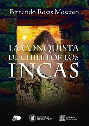 Libro: LA CONQUISTA DE CHILE POR LOS INCAS - Museo Librería Génesis Perú