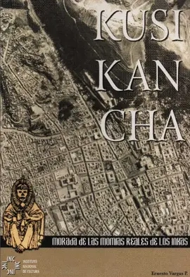 Libro: KUSIKANCHA MORADA DE LAS MOMIAS REALES DE LOS INKAS - Museo Librería Génesis Perú
