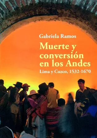 Libro: MUERTE Y CONVERSION EN LOS ANDES LIMA CUZCO - Museo Librería Génesis Perú