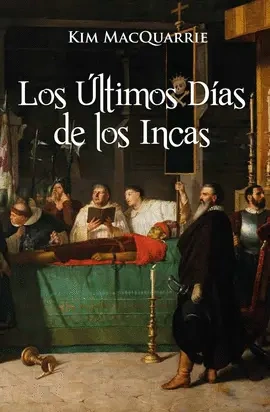 Libro: LOS ULTIMOS DIAS DE LOS INCAS - Museo Librería Génesis Perú