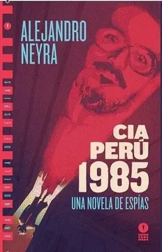 Libro: CIA PERU 1985 UNA NOVELA DE ESPIAS - Museo Librería Génesis Perú